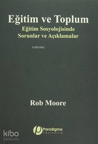 Eğitim ve Toplum; Eğitim Sosyolojisinde Sorunlar ve Açıklamalar