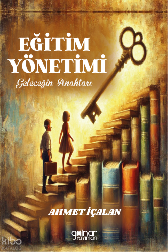 Eğitim Yönetimi; Geleceğin Anahtarı