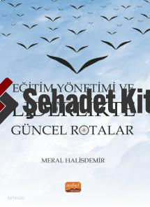 Eğitim Yönetimi Ve Liderlikte Güncel Rotalar