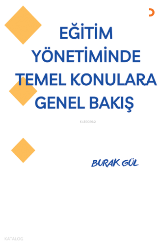 Eğitim Yönetiminde Temel Konulara Genel Bakış
