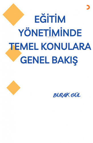 Eğitim Yönetiminde Temel Konulara Genel Bakış
