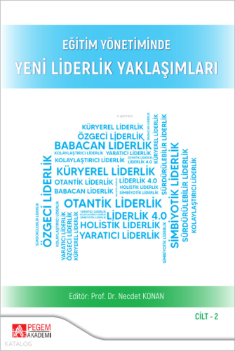 Eğitim Yönetiminde Yeni Liderlik Yaklaşımları Cilt:2