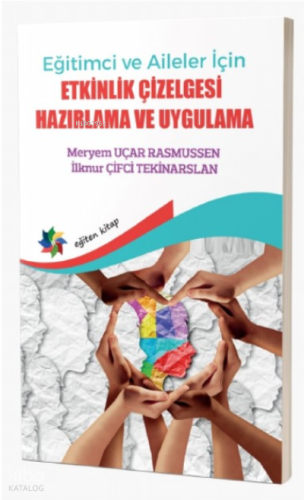 Eğitimci ve Aileler İçin Etkinlik Çizelgesi Hazırlama Ve Uygulama