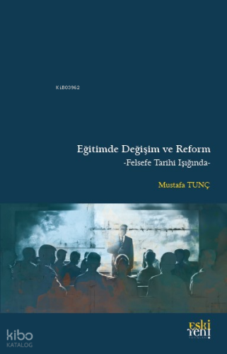 Eğitimde Değişim ve Reform | Mustafa Tunç | Eski Yeni Yayınları