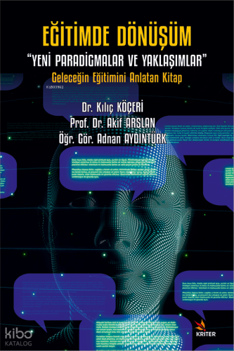 Eğitimde Dönüşüm “Yeni Paradigmalar ve Yaklaşimlar”;Geleceğin Eğitimini Anlatan Kitap