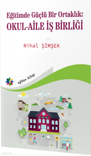 Eğitimde Güçlü Bir Ortaklık Okul-Aile İş Birliği | | Eğiten Kitap