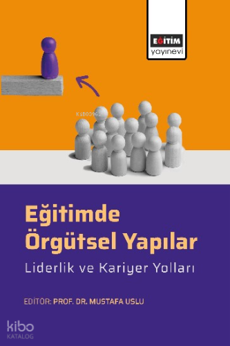 Eğitimde Örgütsel Yapılar, Liderlik ve Kariyer Yolları | Kolektif | Eğ