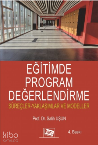 Eğitimde Program Değerlendirme; Süreçler Yaklaşımlar ve Modeller