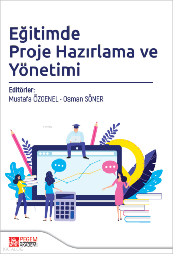 Eğitimde Proje Hazırlama ve Yönetimi | Kolektif | Pegem Akademi Yayınc