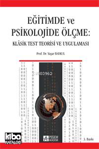 Eğitimde ve Psikolojide Ölçme Klasik Test Teorisi ve Uygulaması