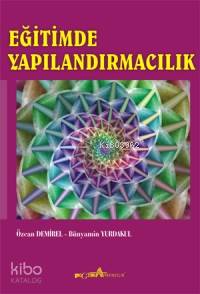 Eğitimde Yapılandırmacılık | Özcan Demirel | Pegem Akademi Yayıncılık