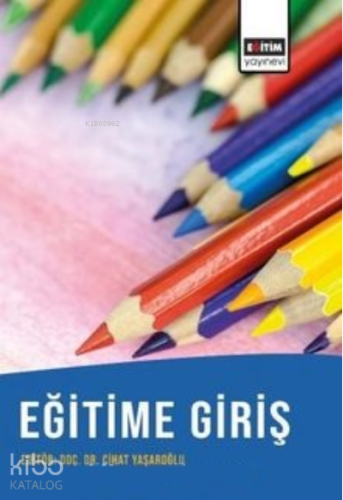 Eğitime Giriş;(Edit. Doç. Dr. Cihat Yaşaroğlu)