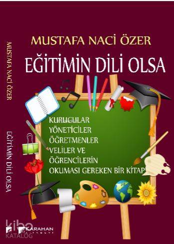 Eğitimin Dili Olsa | Mustafa Naci Özer | Karahan Kitabevi