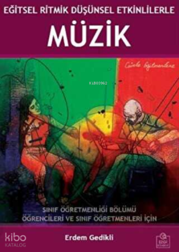 Eğitsel Ritmik Düşünsel Etkinliklerle Müzik | Erdem Gedikli | Ezgi Kit