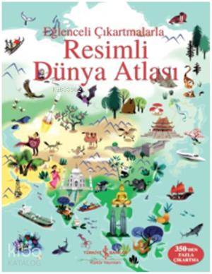 Eğlenceli Çıkartmalarla Resimli Dünya Atlası