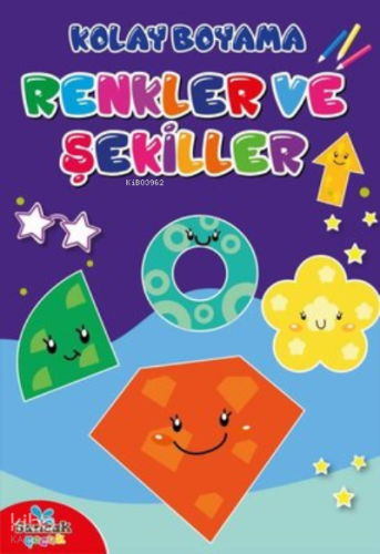 Eğlenceli Kolay Boyama Kitabı - Renkler ve Şekiller