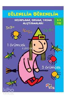 Eğlenelim Öğrenelim 8-9 Yaş; Heseplama, Okuma, Yazma Alıştırmaları