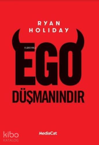 Ego Düşmanındır | Ryan Holiday | Mediacat Kitapları