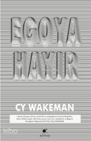 Egoya Hayır | CY Wakeman | Elma Yayınevi