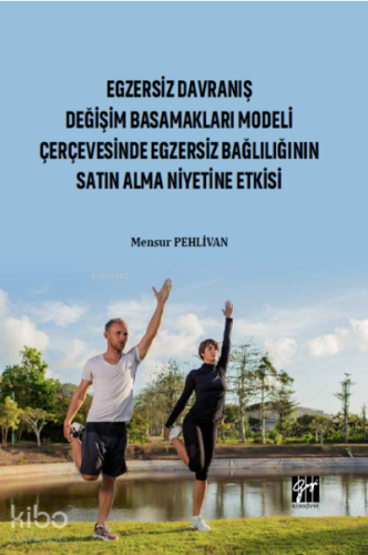 Egzersiz Davranış Değişim Basamakları Modeli Çerçevesinde Egzersiz Bağlılığın Satın Alma Niyetine Etkisi
