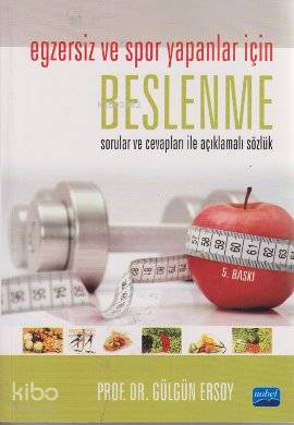 Egzersiz ve Spor Yapanlar İçin Beslenme; Soruları ve Cevapları ile Açıklamalı Sözlük