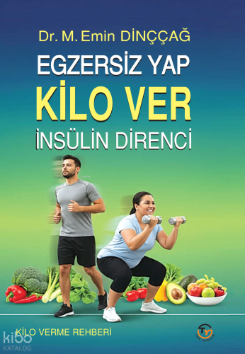 Egzersiz Yap Kilo Ver - İnsülin Direnci | M. Emin Dinççağ | Tunç Yayın