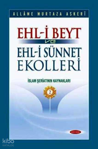 Ehl-i Beyt ve Ehl-i Sünnet Ekolleri Cilt:2 (Ciltli);İslam Şeriatının K