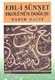 Ehl-i Sünnet Ekolünün Doğuşu | Nadim Macit | İhtar Yayıncılık