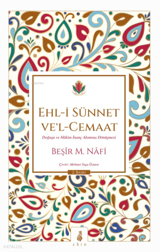 Ehl-i Sünnet Ve'l - Cemaat;Doğuşu ve Hâkim İnanç Akımına Dönüşmesi | B