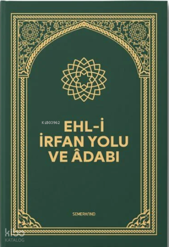 Ehli İrfan Yolu ve Adabı (Ciltli) | Kolektif | Semerkand Yayınları