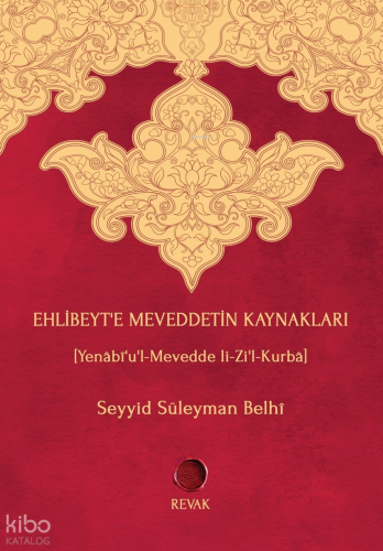 Ehlibeyt’e Meveddetin Kaynakları | Seyyid Süleyman Belhî | Revak Kitab