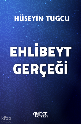 Ehlibeyt Gerçeği | Hüseyin Tuğcu | Gülnar Yayınları
