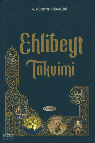 Ehlibeyt Takvimi | A. Hüseyin Nişaburi | Kevser Yayıncılık