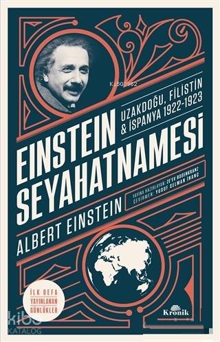 Einstein Seyahatnamesi; Uzakdoğu Filistin İspanya 1922 - 1923