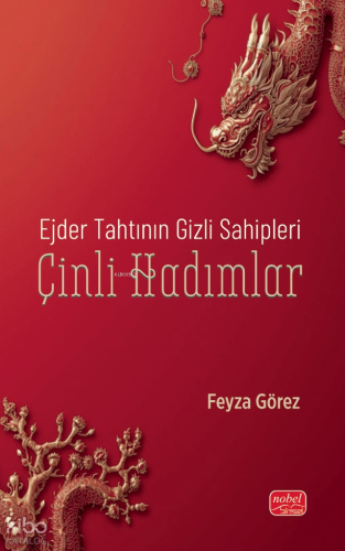 Ejder Tahtının Gizli Sahipleri Çinli Hadımlar | Feyza Görez | Nobel Bi