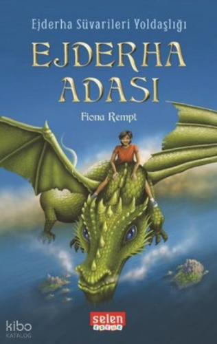 Ejderha Adası Ejderha Süvarileri Yoldaşlığı | Fiona Rempt | Selen Yayı