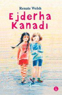 Ejderha Kanadı | Renate Welsh | Türkiye İş Bankası Kültür Yayınları