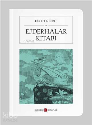 Ejderhalar Kitabı | Edith Nesbit | Karbon Kitaplar
