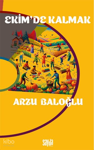 Ekim'de Kalmak | Arzu Baloğlu | Sayda Yayınları - Akademik Kitaplar