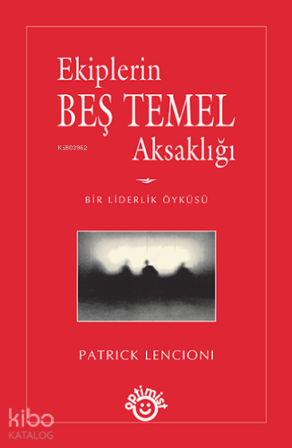 Ekiplerin Beş Temel Aksaklığı | Patrick Lencioni | Optimist Yayım Dağı