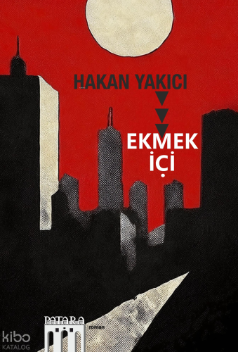 Ekmek İçi | Hakan Yakıcı | Patara Kitap