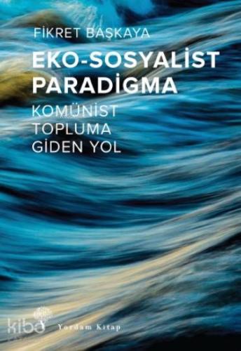 Eko-Sosyalist Paradigma; Komünist Topluma Giden Yol