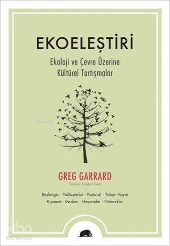 Ekoeleştiri - Ekoloji ve Çevre Üzerine Kültürel Tartışmalar