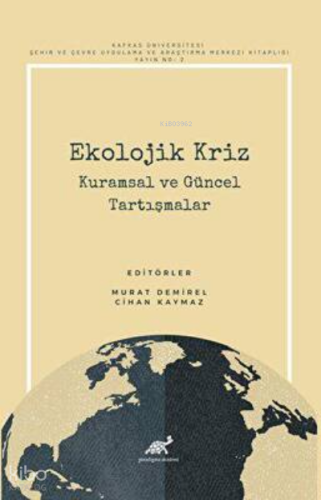 Ekolojik Kriz Kuramsal ve Güncel Tartışmalar