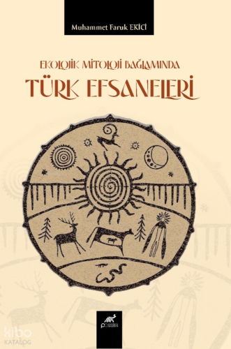 Ekolojik Mitoloji Bağlamında Türk Efsaneleri