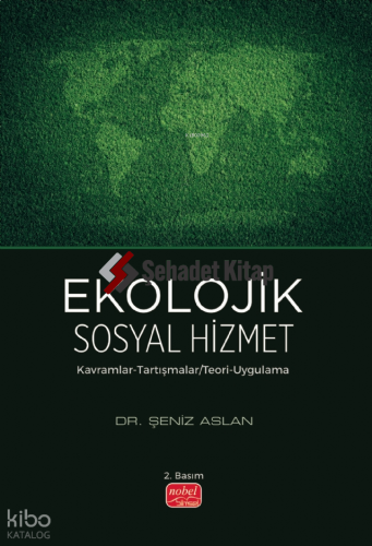 Ekolojik Sosyal Hizmet;Kavramlar-Tartışmalar/ Teori-Uygulama