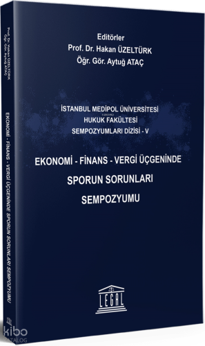 Ekonomi - Finans - Vergi Üçgeninde Sporun Sorunları Sempozyumu | Hakan