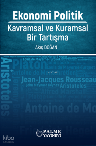 Ekonomi Politik: Kavramsal Ve Kuramsal Bir Tartışma | Akış Doğan | Pal