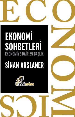 Ekonomi Sohbetleri;Ekonomiye Dair 25 Başlık