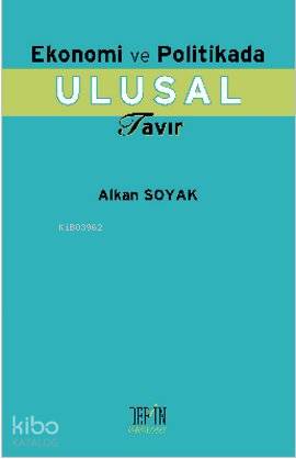 Ekonomi ve Politika Ulusal Tavır | Alkan Soyak | Derin Yayınları